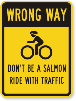 Wrong Way Don't Be A Salmon Traffic Sign