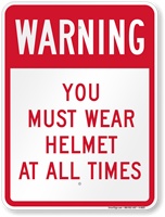 You Must Wear Helmet At All Times Sign
