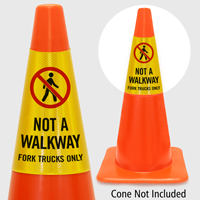 Not A Walkway Fork Trucks Only Cone Collar