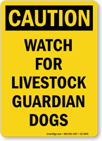 Watch For Livestock Guardian Dogs OSHA Caution Sign