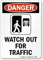 Watch Out For Traffic OSHA Danger Sign