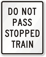 Do Not Pass Stopped Train MUTCD Sign