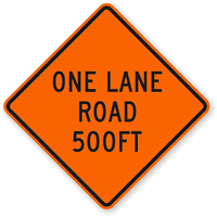 One Lane Road 500 Ft - Traffic Sign
