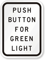Push Button For Green Light MUTCD Sign