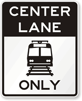 Rail Center Lane Only (Symbol) Traffic Sign