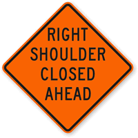 Right Shoulder Closed Ahead - Traffic Sign