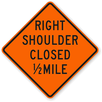 Right Shoulder Closed 1/2 Mile - Traffic Sign