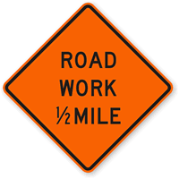 Road Work 1/2 Mile - Traffic Sign