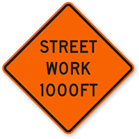 Street Work 1000 Ft - Traffic Sign