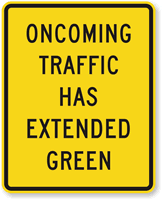 Oncoming Traffic Has Extended Green - Traffic Sign