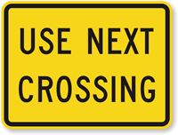Use Next Crossing - Traffic Sign