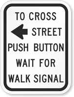 To Cross Street Push Button Road Traffic Sign
