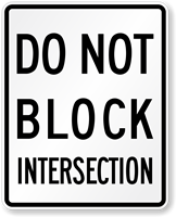 Do Not Block Intersection MUTCD Sign