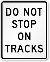 Do Not Stop On Tracks Traffic Sign