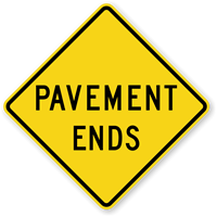 Pavement Ends - Road Warning Sign