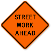 Street Work Ahead - Traffic Sign